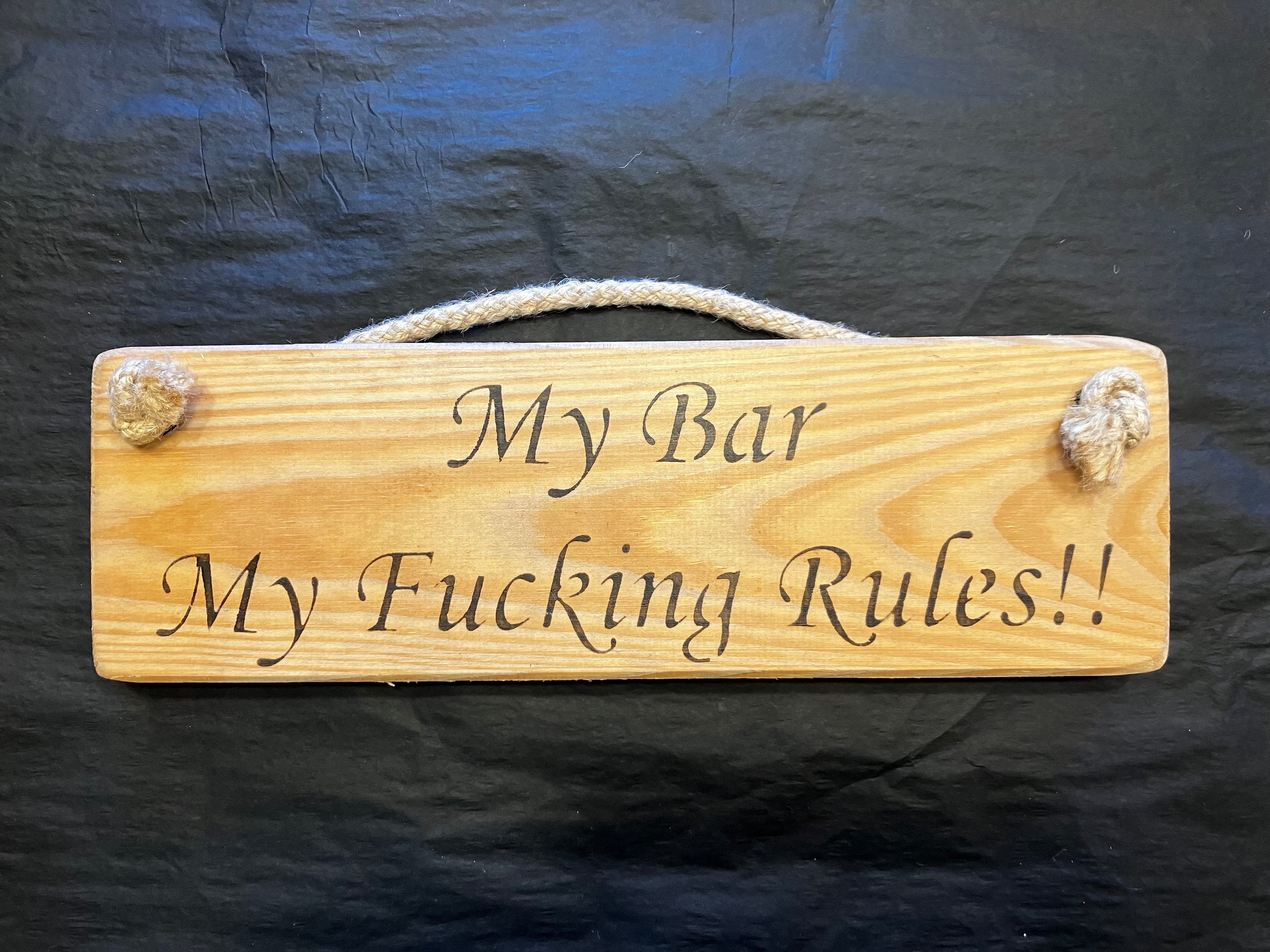 Wooden sign my bar my rules