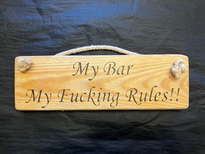 Wooden sign my bar my rules