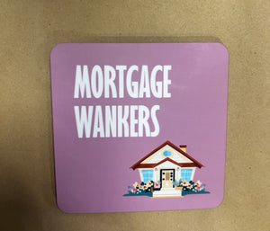 Mortgage New Home coaster rude
