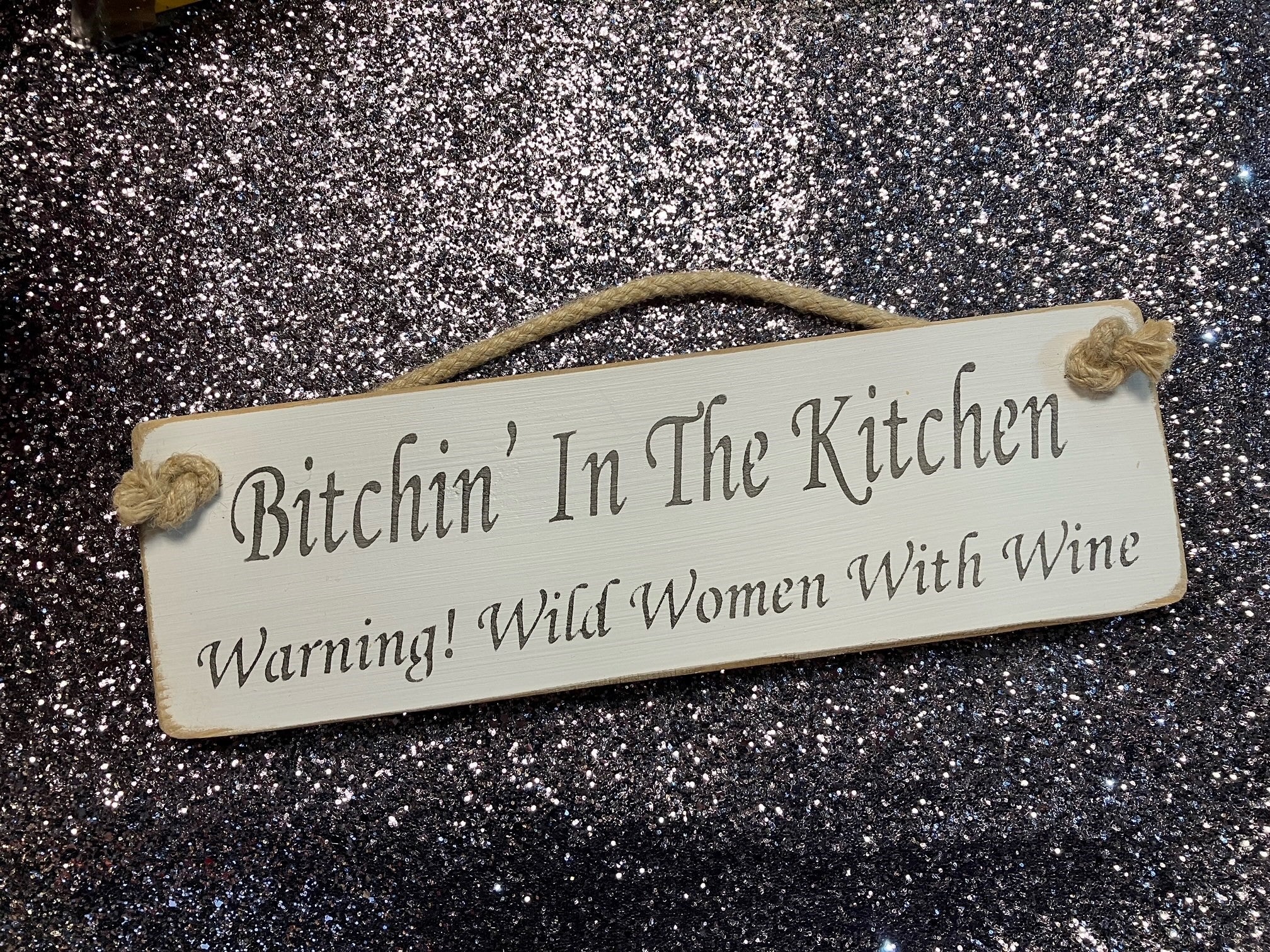 Bitchin in the kitchen Wild Women with Wine wooden roped sign