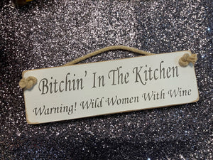 Bitchin in the kitchen Wild Women with Wine wooden roped sign