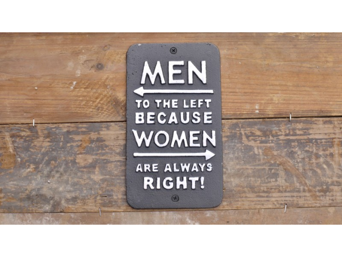 Men to the Left Because Women are always right! Hand Painted Cast Iron Sign