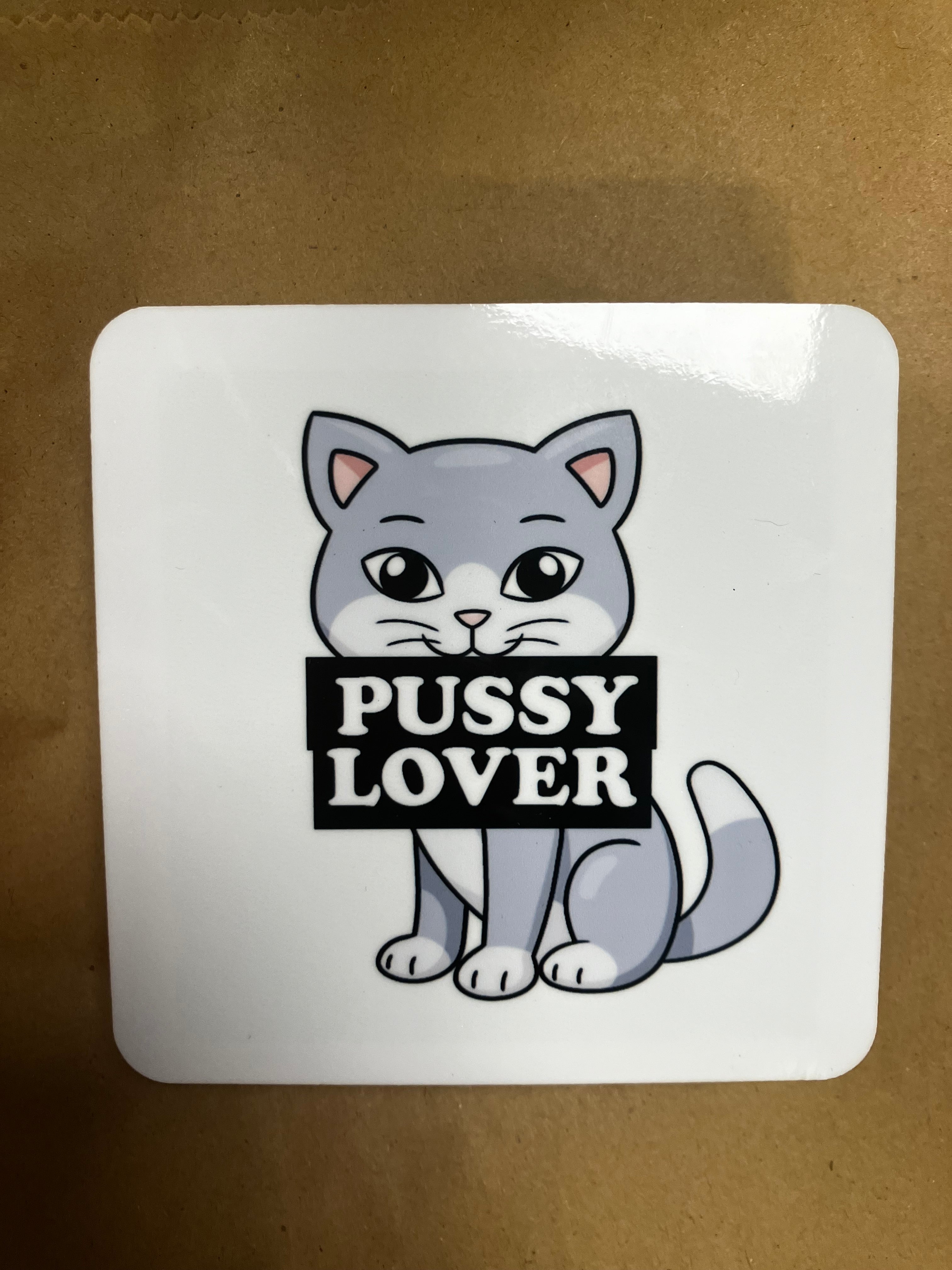Pussy lover Coaster