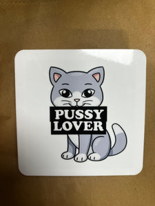 Pussy lover Coaster