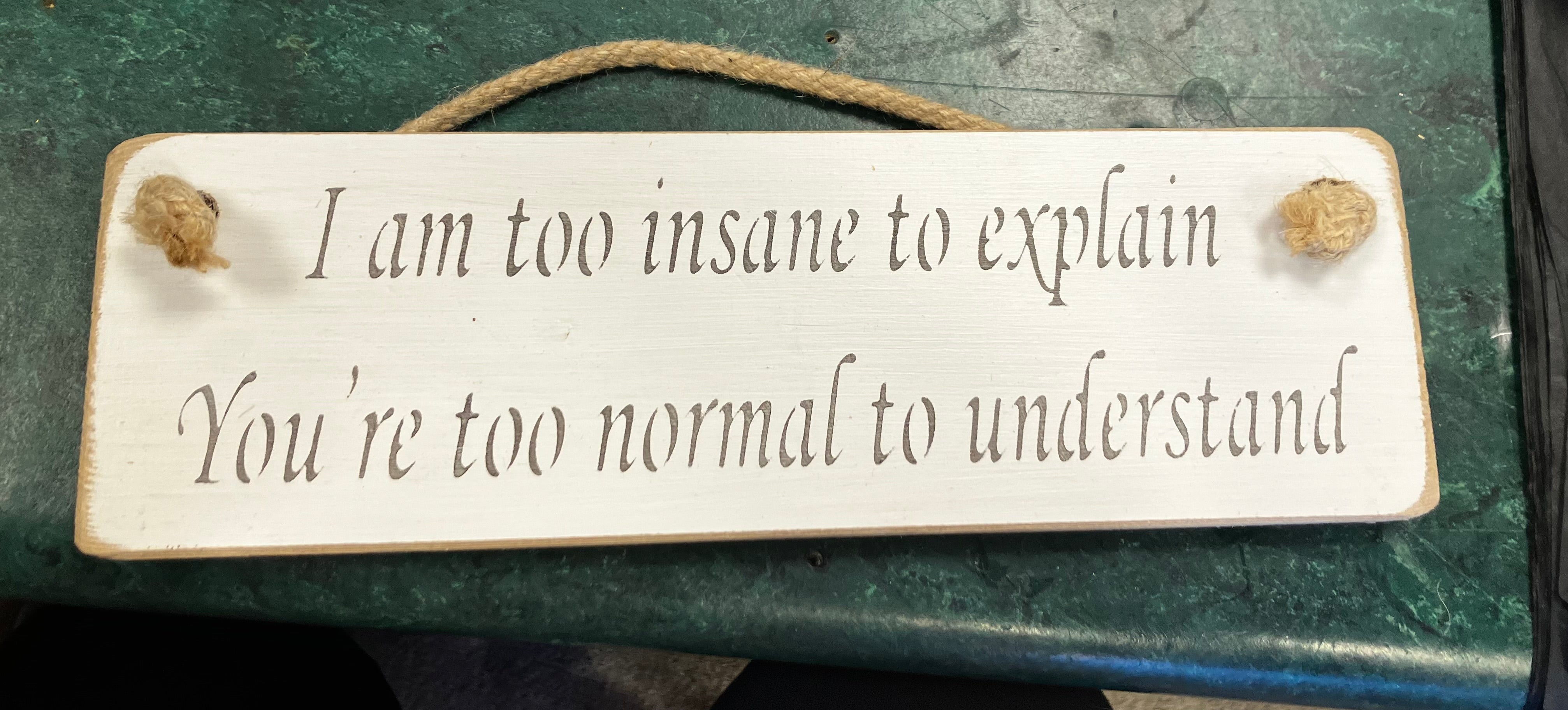 Wooden sign insane funny
