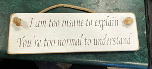 Wooden sign insane funny