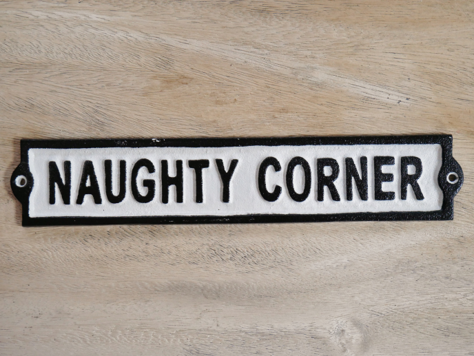 Naughty Corner Cast Iron Sign