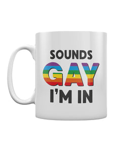Funny Ceramic Mug - Sounds Gay I'm In