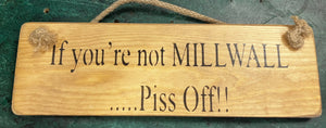 If you're not.....piss off football Solid Wood Roped Sign