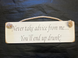 Wooden sign funny advice