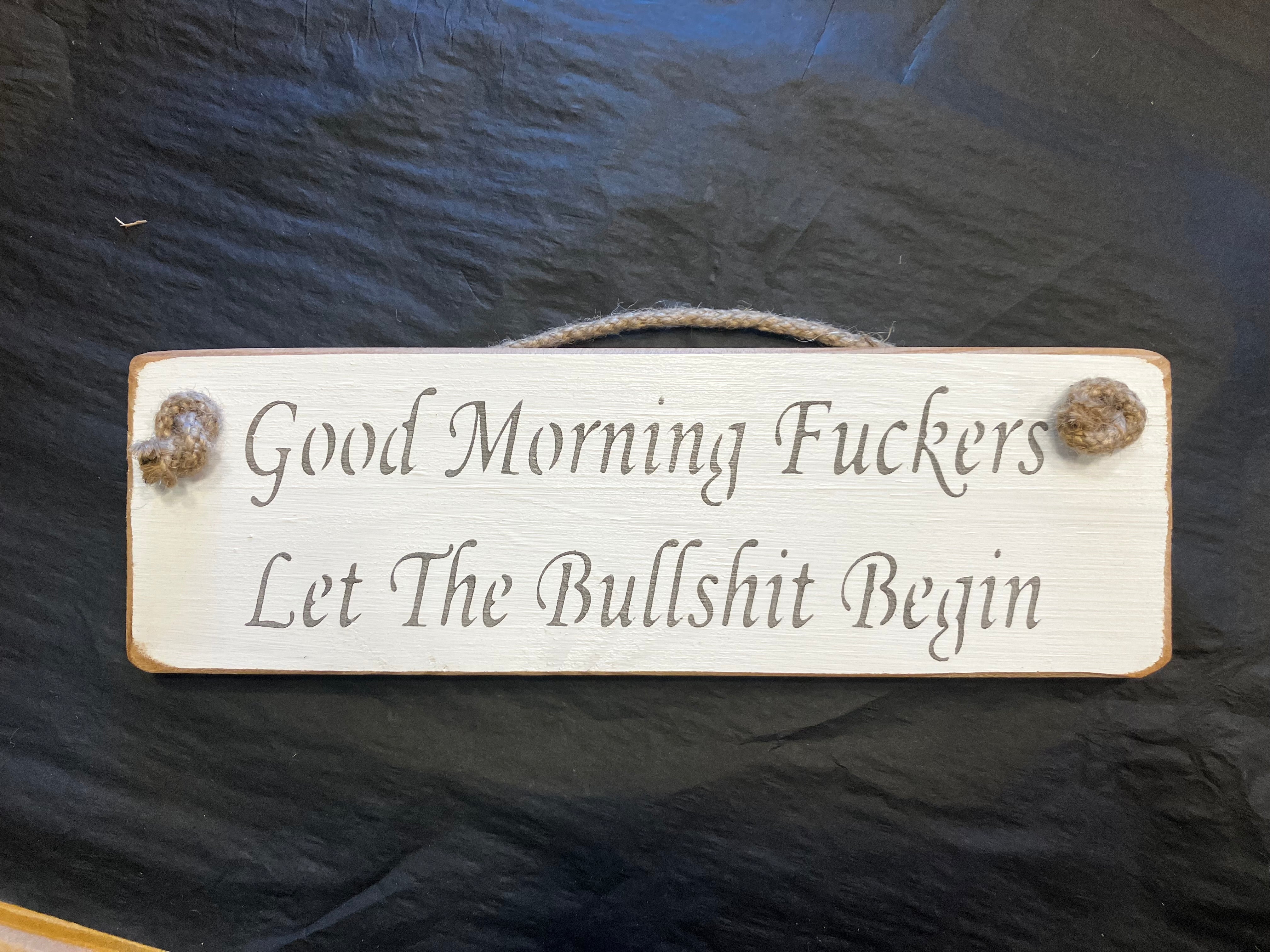 Wooden sign good morning rude