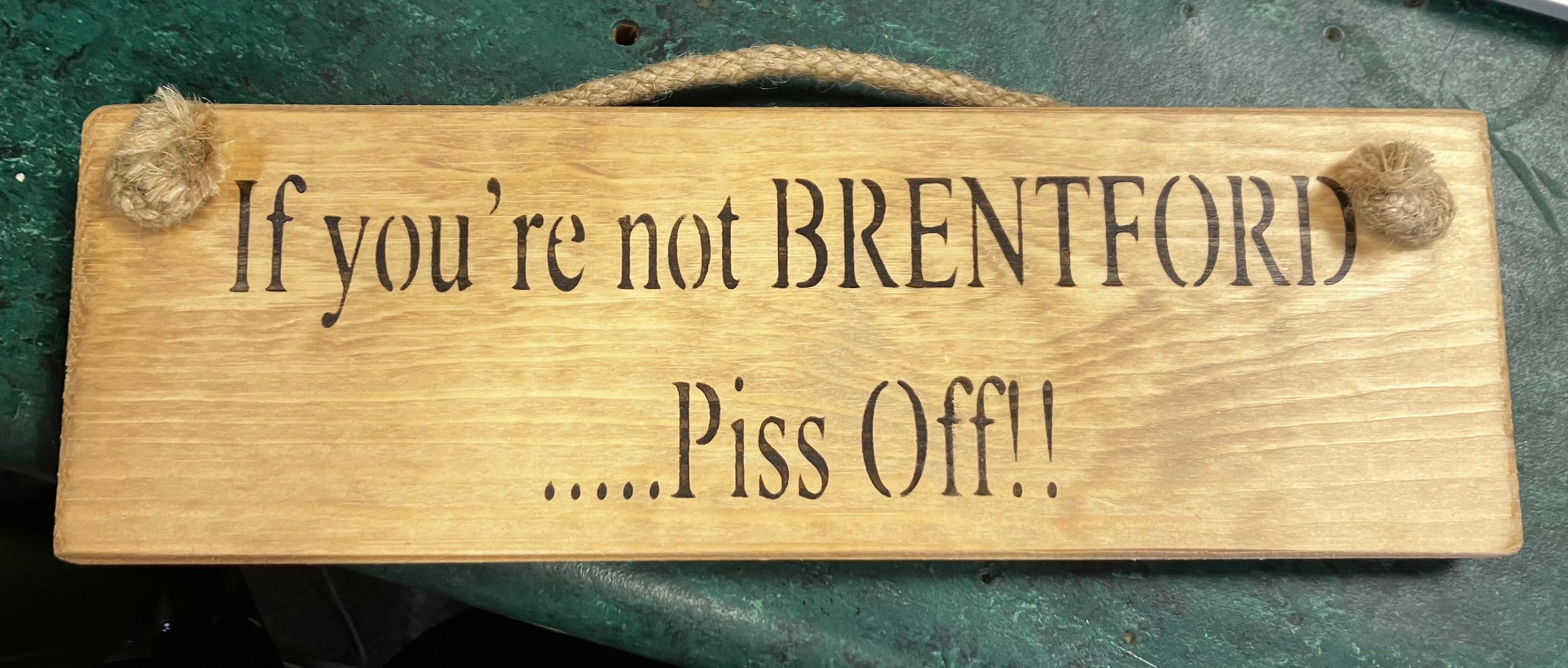 If you're not.....piss off football Solid Wood Roped Sign