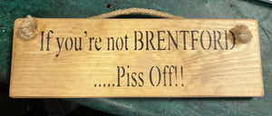 If you're not.....piss off football Solid Wood Roped Sign