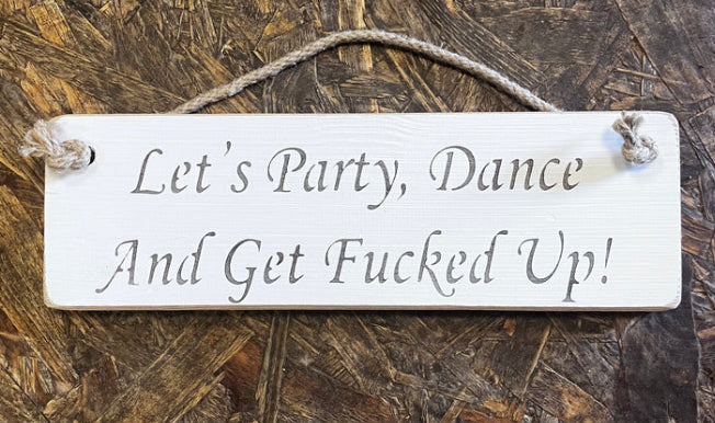 Wooden sign party sweary