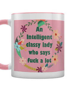 Funny Ceramic Mug - Intelligent Classy Lady who says Fuck a lot