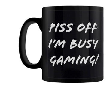 Funny Ceramic Mug - Piss Off I'm Busy Gaming