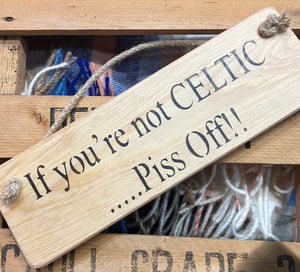 If you're not.....piss off football Solid Wood Roped Sign