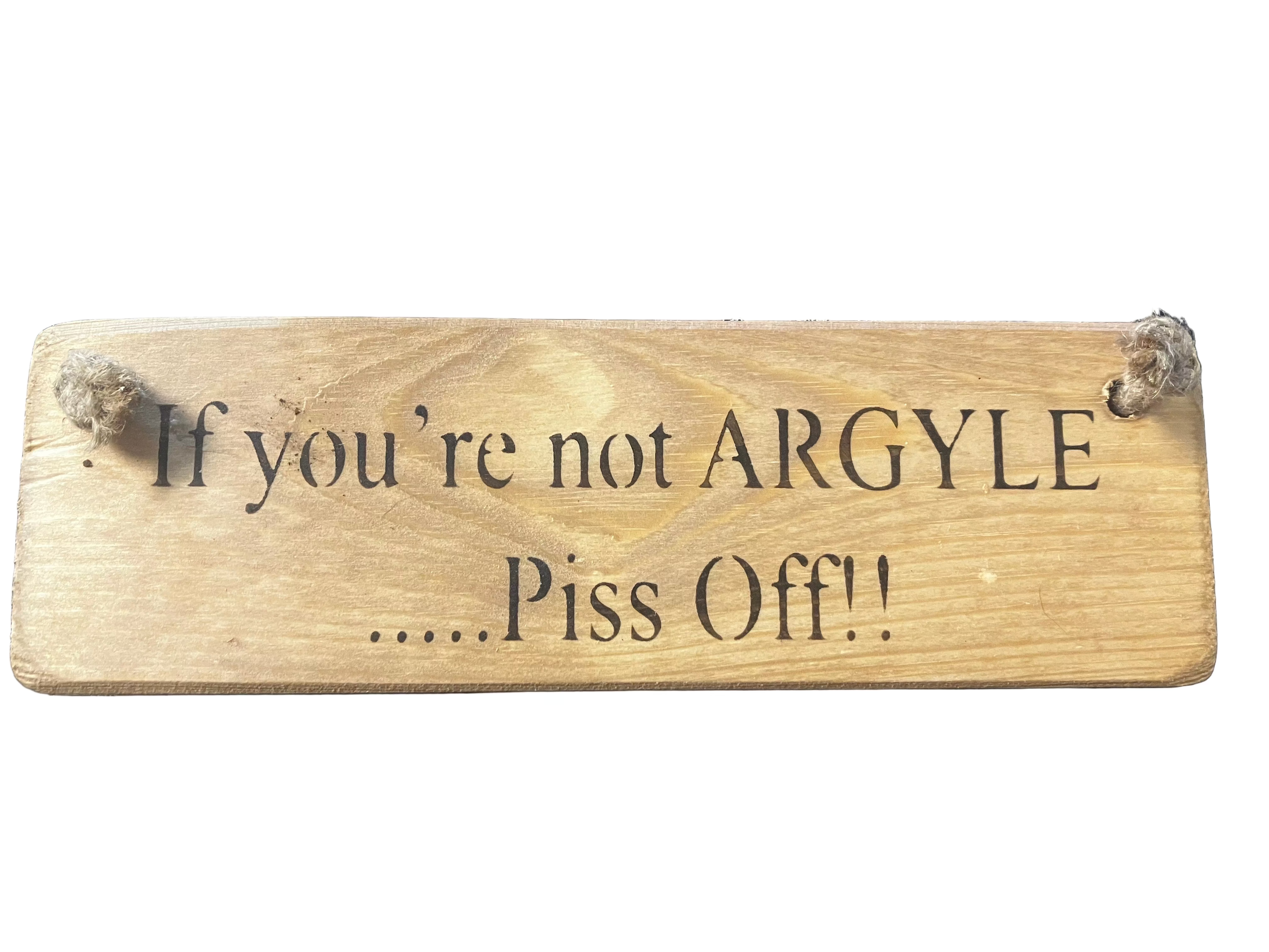If you're not.....piss off football Solid Wood Roped Sign