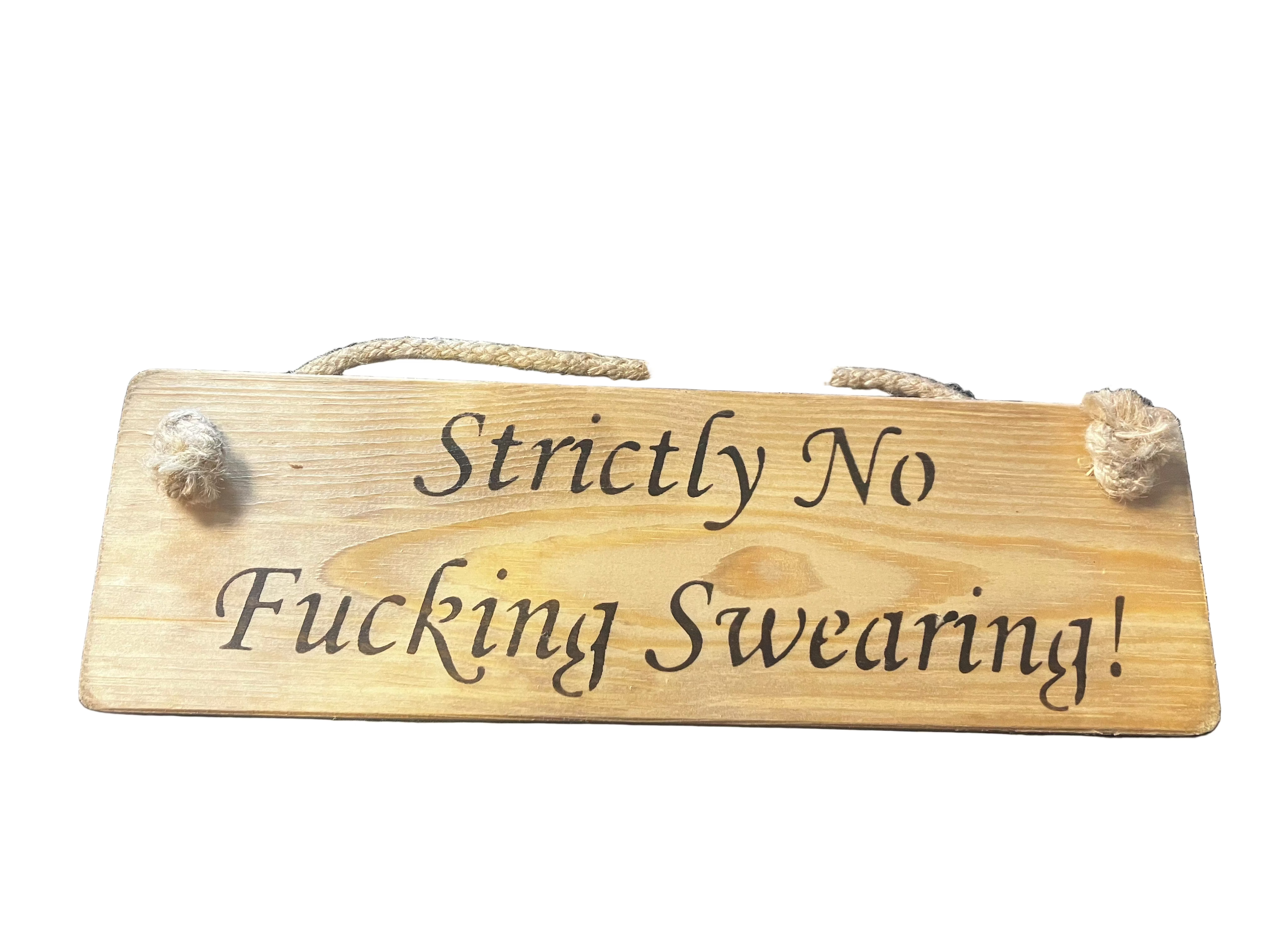 Funny / Rude Wooden Roped Handmade Sign - Choice of Designs