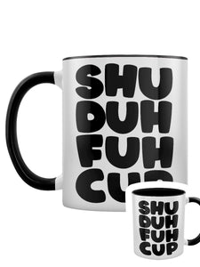 Funny Ceramic Mug - Shu Duh Fuh Cup