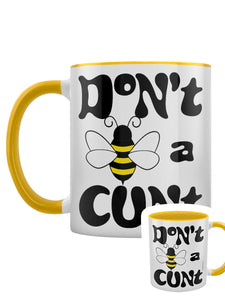 Funny Ceramic Mug - Don't bee a cunt