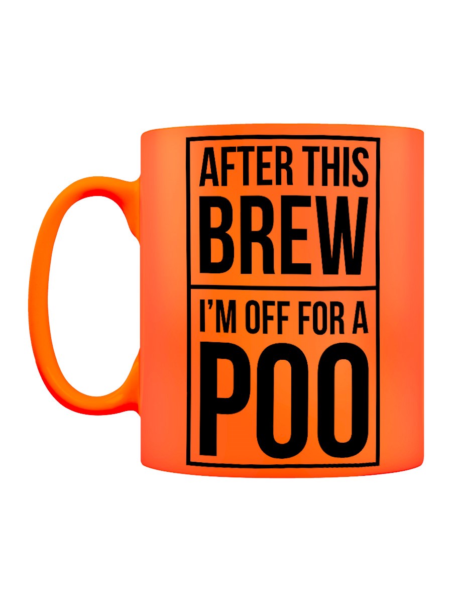 Funny Ceramic Mug - After this brew i'm off for a pooh