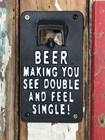 Cast Iron Wall Mounted Bottle Opener - Beer Making you see double and feel single!