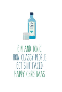 Funny Rude Christmas Card - Gin and Tonic Classy People Shit faced - Free Postage!