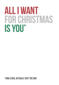 All I want for christmas is a dog Christmas Card - Free Postage!