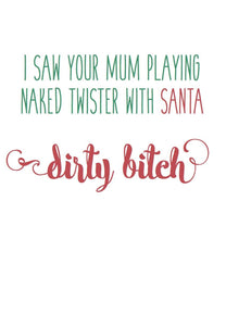 Funny Rude Christmas Card - Your Mom Twister Santa Dirty Bitch - Free Postage!