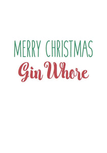 Funny Rude Christmas Card - Gin Whore - Free Postage!