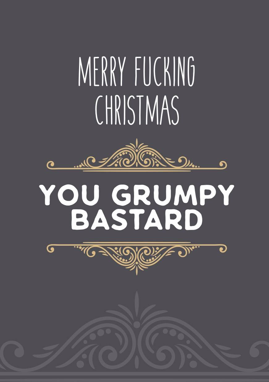 Funny Rude Christmas Card - Grumpy Bastard - Free Postage!