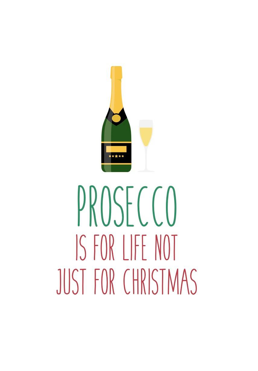 Prosecco is for life not just for christmas funny card - Free Postage!