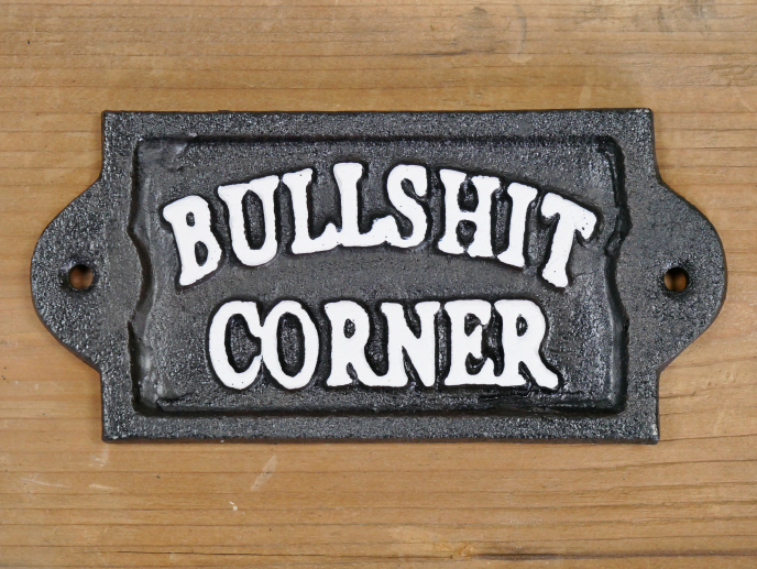 Bullshit Corner Cast Iron Sign