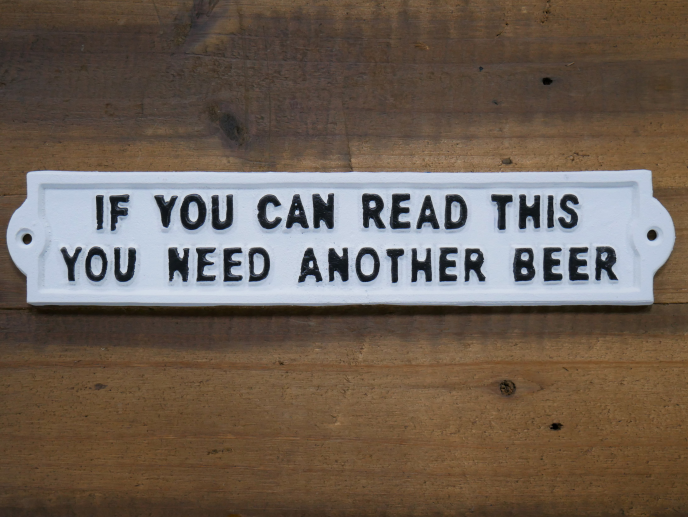 If You Can Read This You Need Another Beer Cast Iron Sign