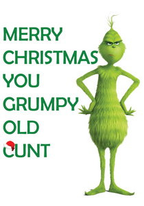 Grumpy Cunt Grinch Rude Funny Christmas Card - Free Postage!