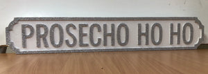 Prosecho Ho Ho Wooden Street/Road Signs