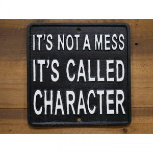 Its not a mess its called character Cast Iron Sign