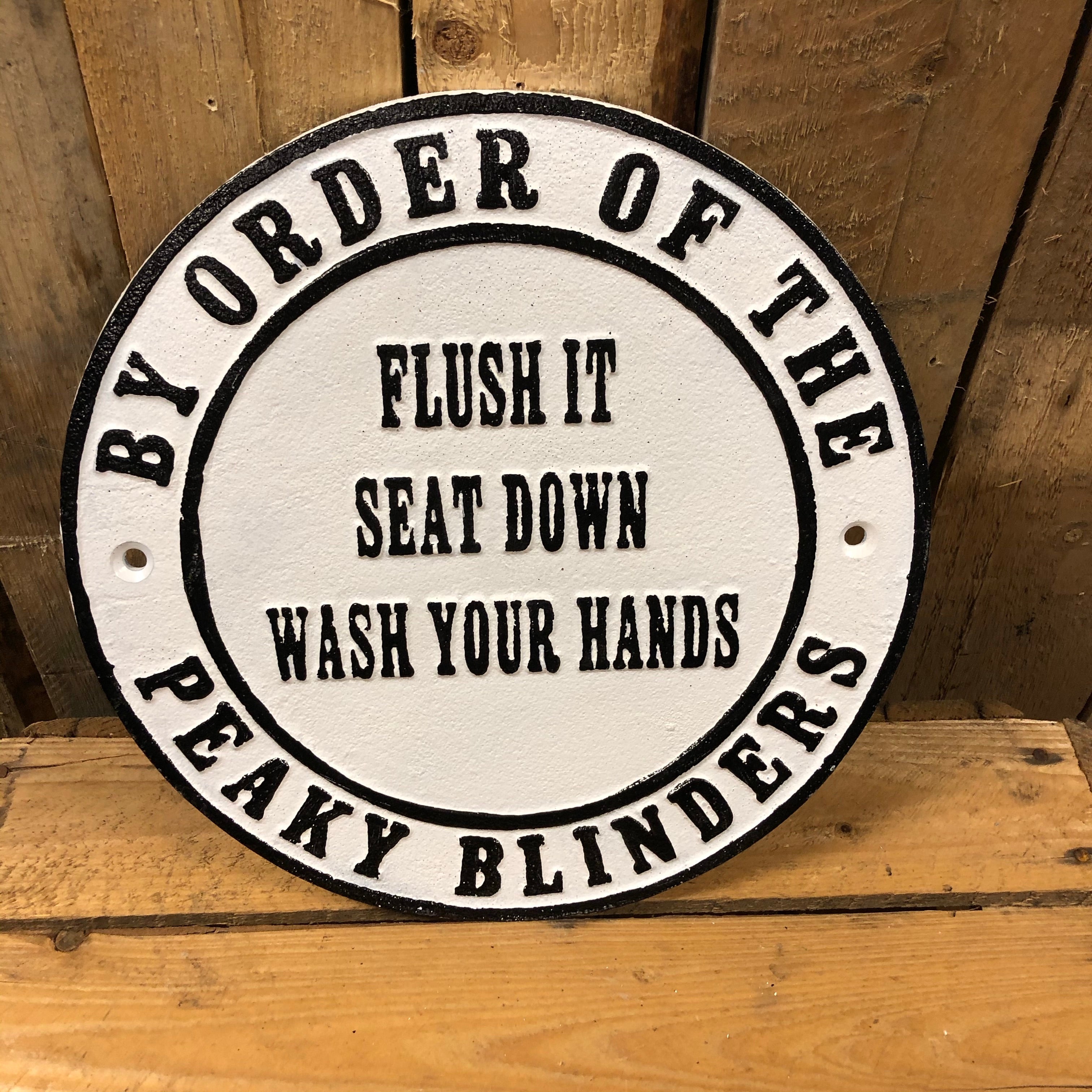Peaky blinders heavy cast iron sign Flush it seat down  - SALE