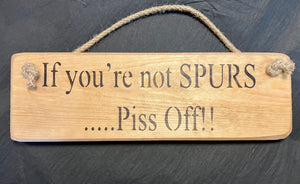 If you're not.....piss off football Solid Wood Roped Sign