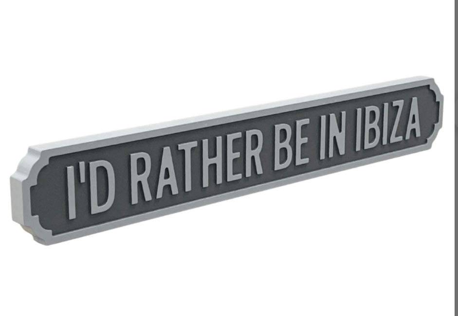 Rather be in Ibiza Vintage wooden Road Street Sign