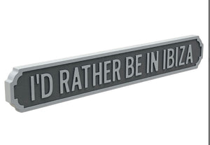 Rather be in Ibiza Vintage wooden Road Street Sign