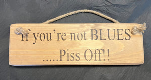 If you're not.....piss off football Solid Wood Roped Sign