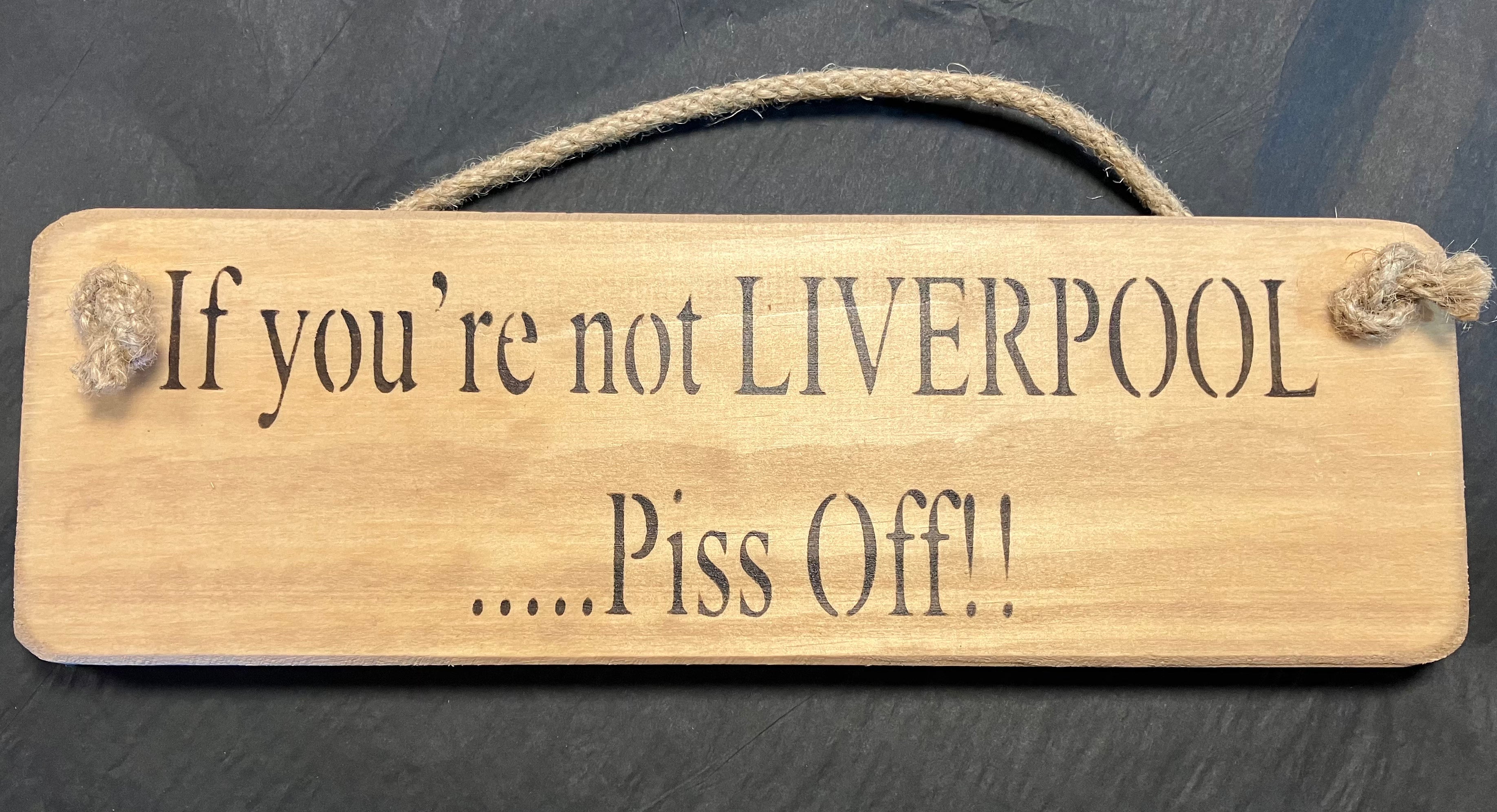 If you're not.....piss off football Solid Wood Roped Sign