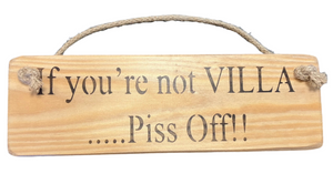 If you're not.....piss off football Solid Wood Roped Sign