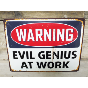 warning evil genius at work metal sign