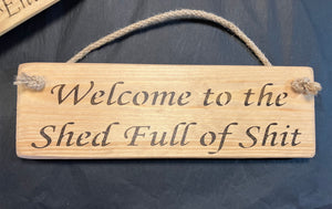 Shed Full of shit wooden roped sign