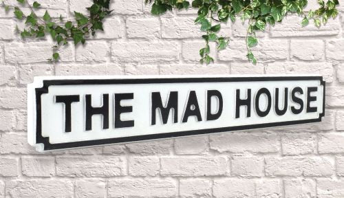 The Madhouse Vintage style wooden street sign