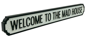 Welcome to the mad house Vintage wooden Road Street Sign
