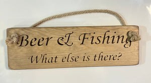 Solid Wood Handmade Roped Sign - Beer and Fishing - What else is there?
